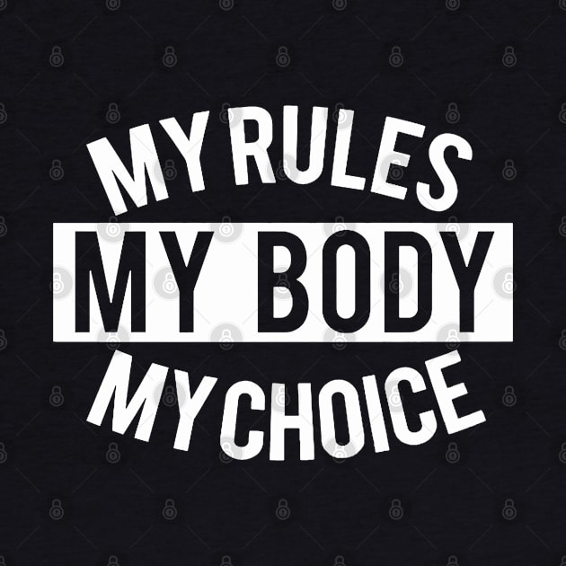 my rules my body my choice by eskridge